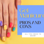 Gel Manicures Pros And Cons